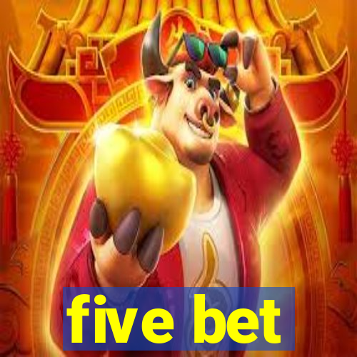 five bet