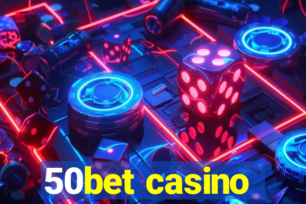 50bet casino