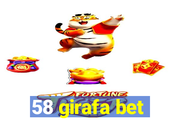 58 girafa bet