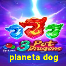 planeta dog