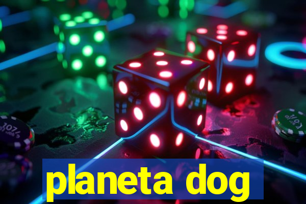 planeta dog