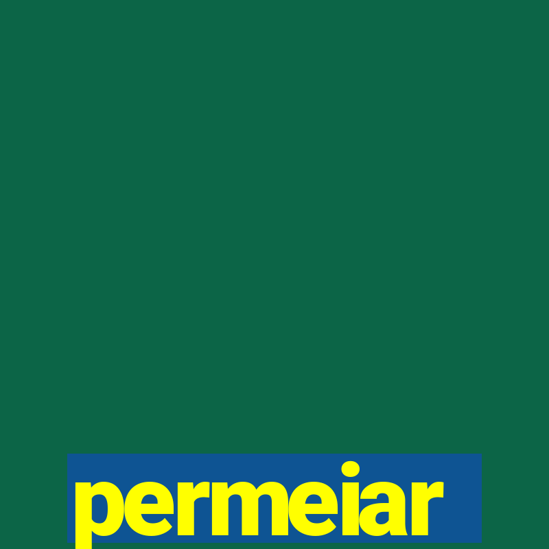 permeiar