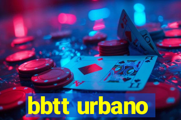 bbtt urbano