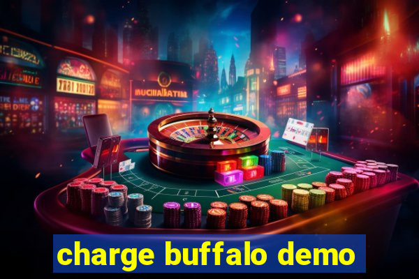 charge buffalo demo