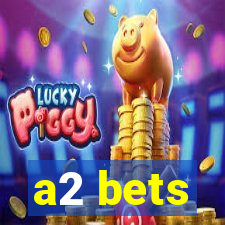 a2 bets