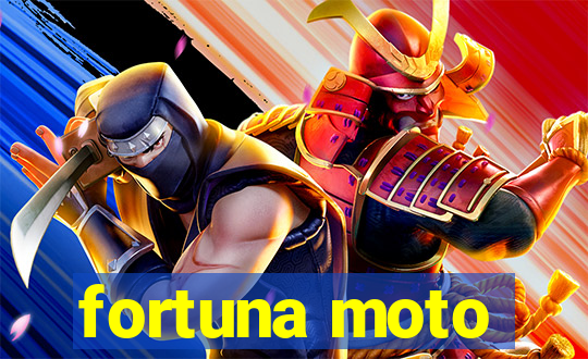 fortuna moto