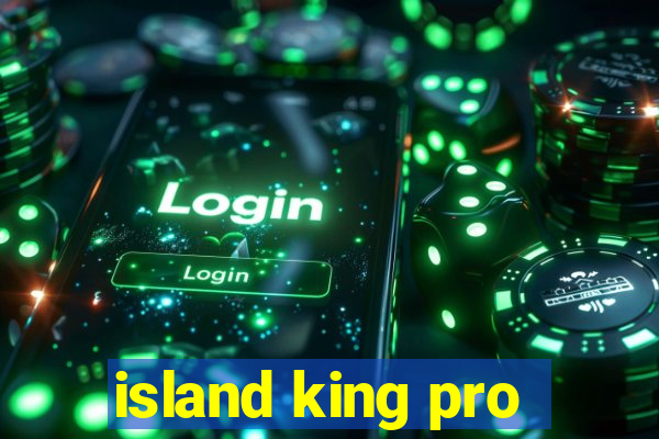 island king pro