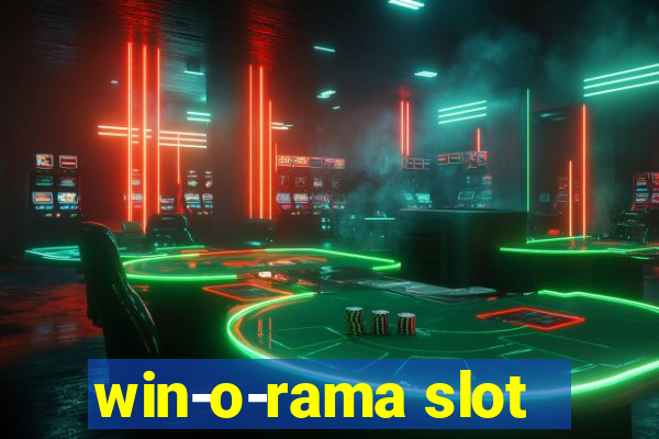 win-o-rama slot