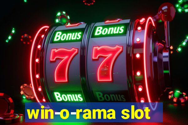 win-o-rama slot