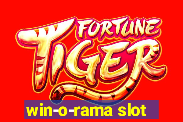 win-o-rama slot