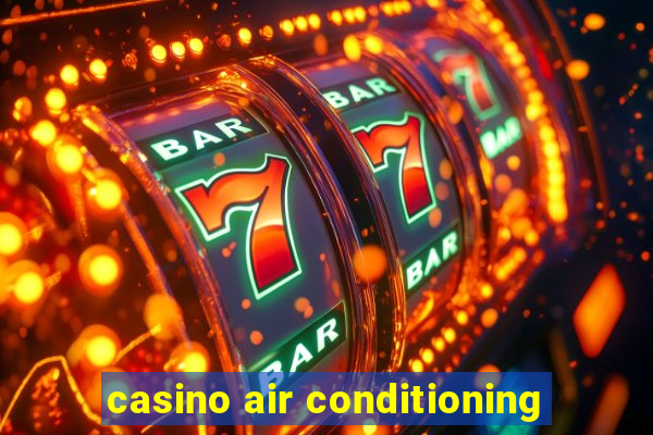 casino air conditioning