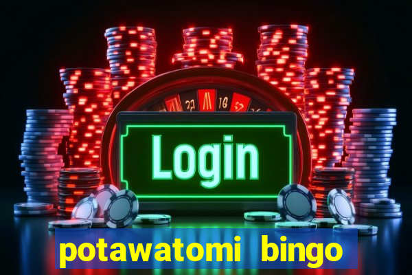 potawatomi bingo and casino milwaukee