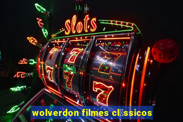 wolverdon filmes cl谩ssicos