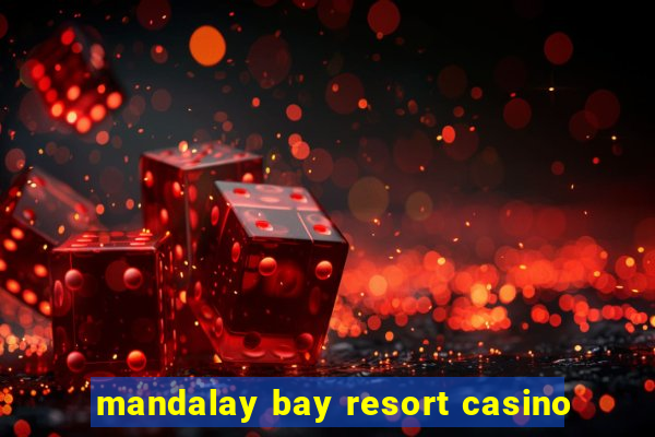 mandalay bay resort casino