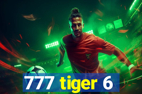 777 tiger 6