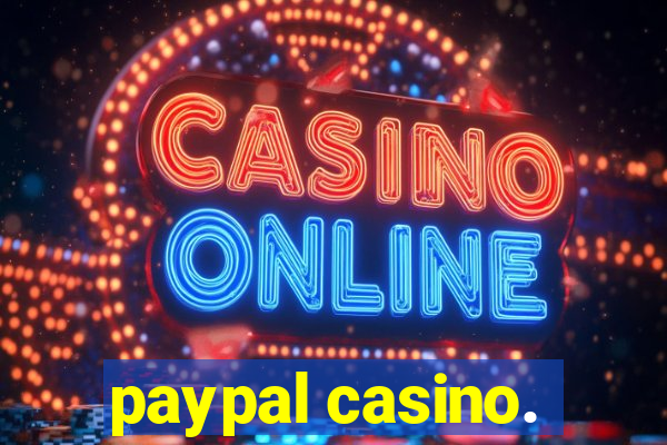 paypal casino.