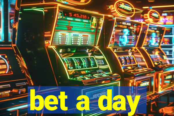 bet a day