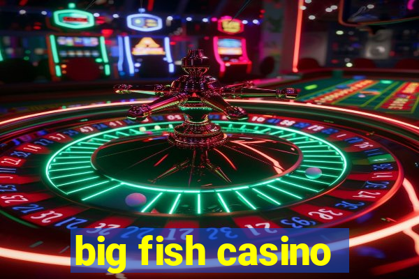 big fish casino