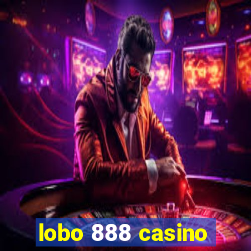 lobo 888 casino