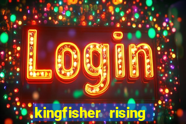 kingfisher rising slot demo