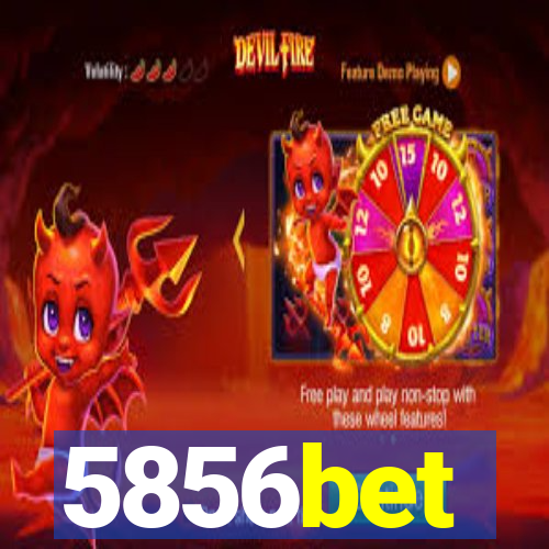 5856bet