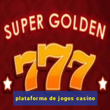 plataforma de jogos casino