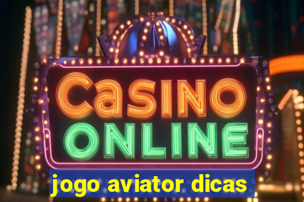 jogo aviator dicas