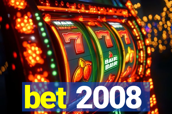 bet 2008