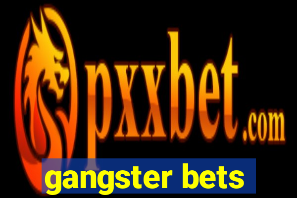 gangster bets