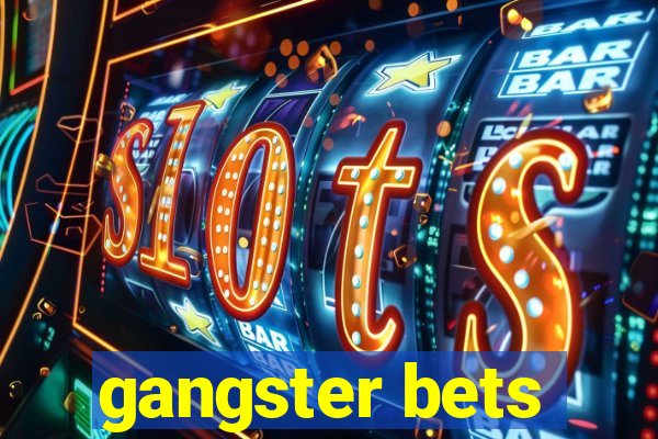 gangster bets