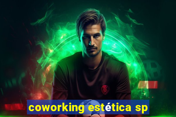 coworking estética sp