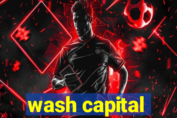 wash capital