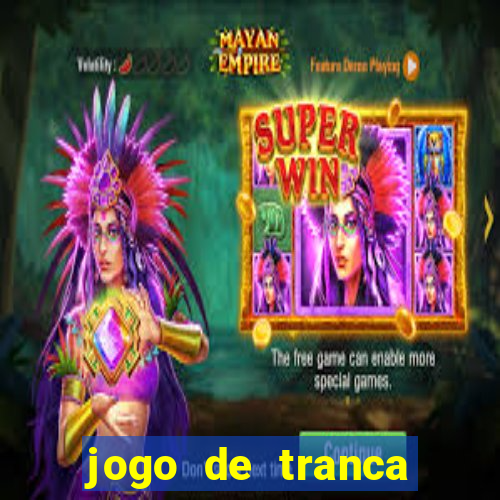 jogo de tranca valendo dinheiro