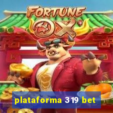 plataforma 319 bet