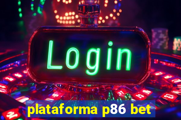 plataforma p86 bet