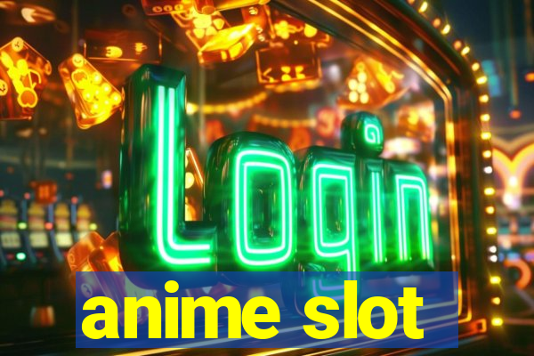 anime slot