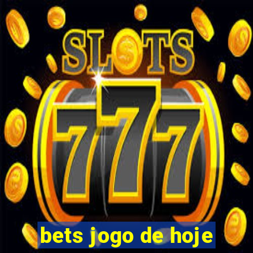 bets jogo de hoje