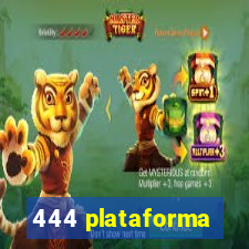 444 plataforma