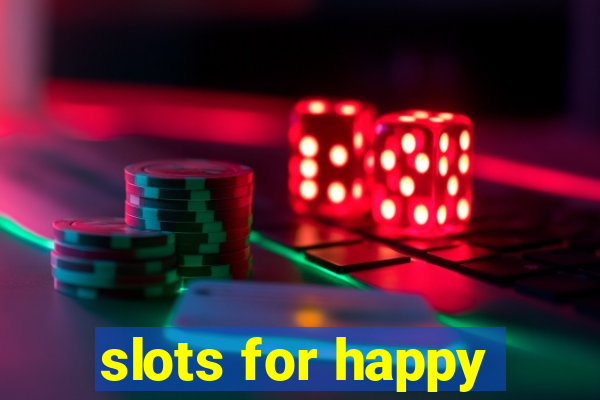 slots for happy