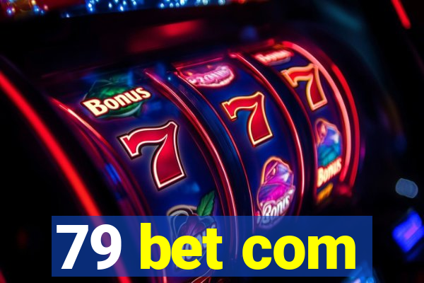 79 bet com