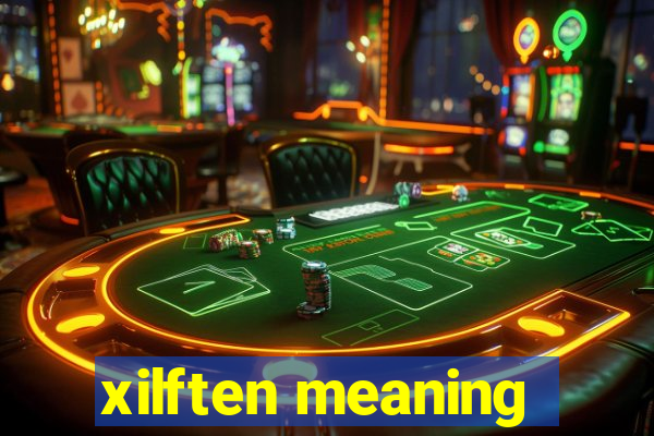 xilften meaning