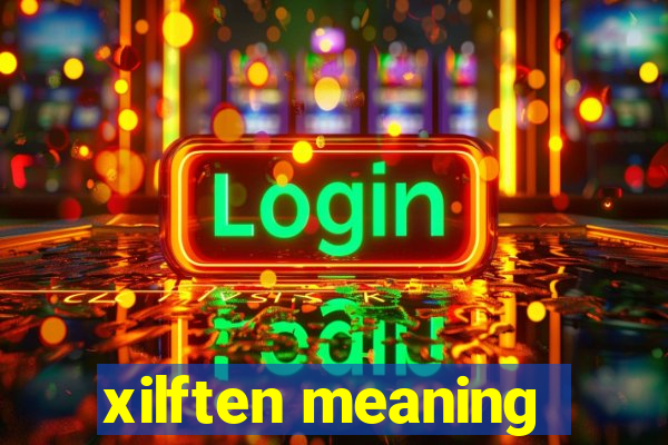 xilften meaning