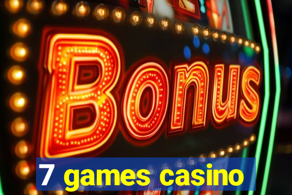 7 games casino