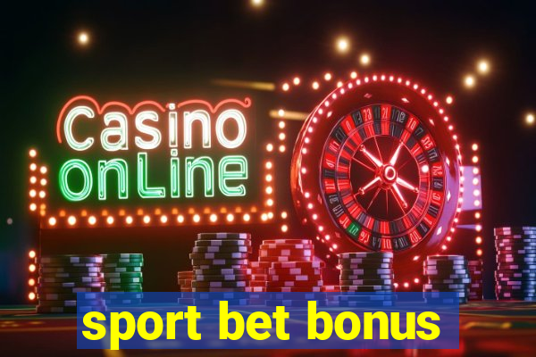 sport bet bonus