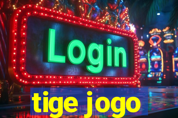 tige jogo