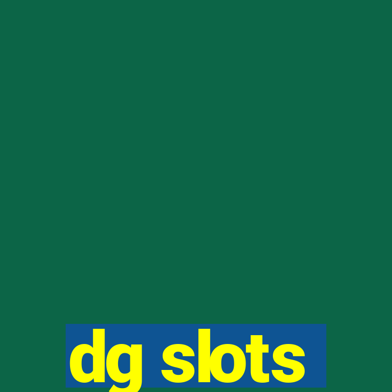 dg slots