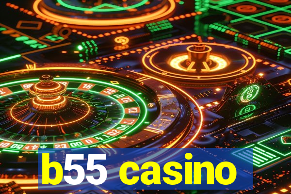 b55 casino