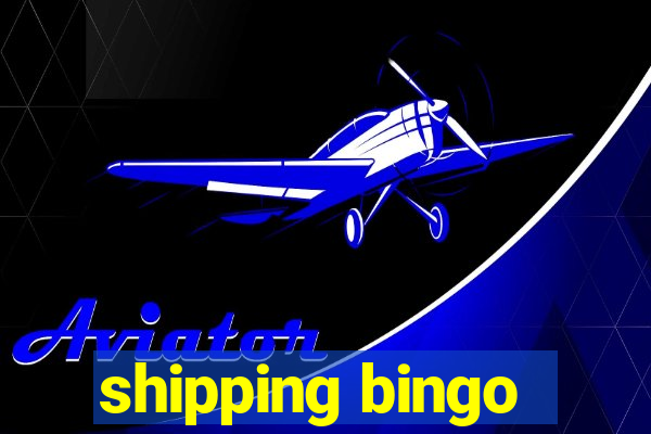 shipping bingo