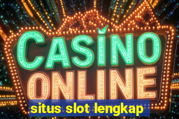 situs slot lengkap