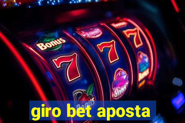 giro bet aposta